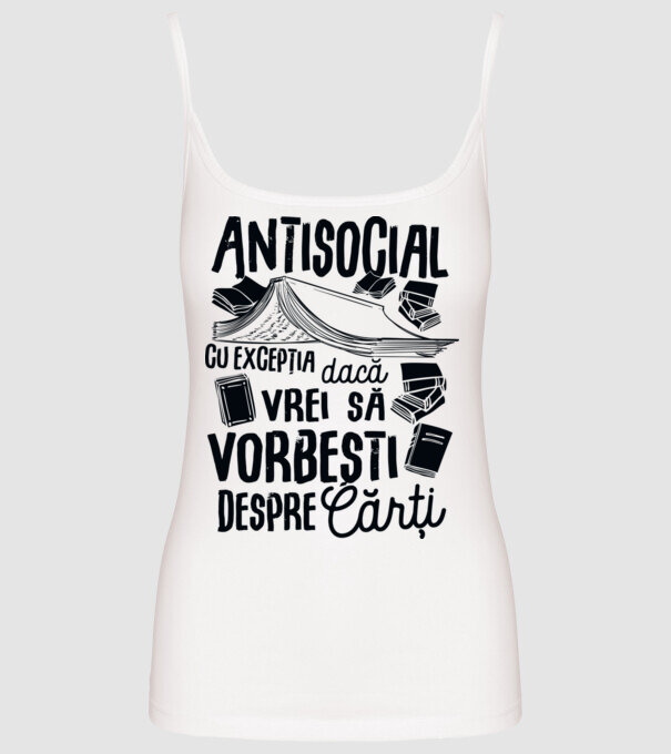 Antisocial, cu excepția dacă vrei să vorbești despre cărți-01 model alb pe tricou