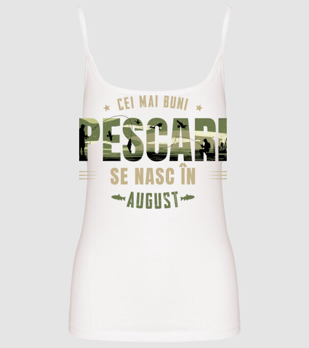 Cei mai buni pescari se nasc în august model alb pe tricou