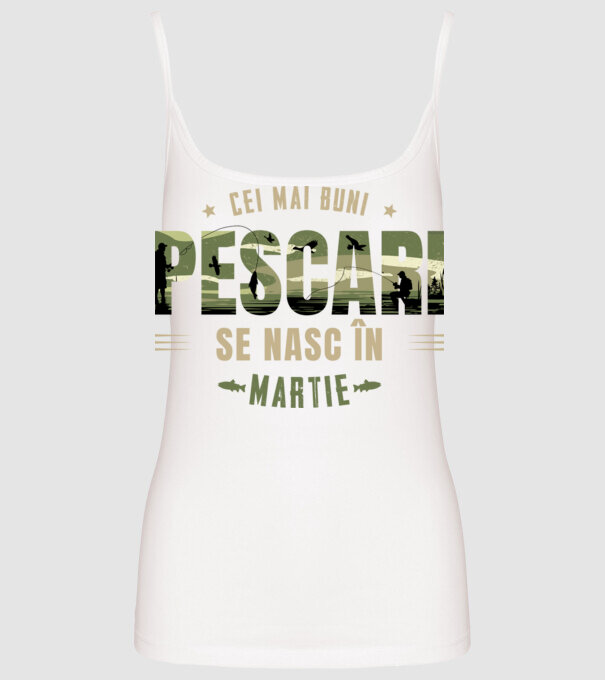 Cei mai buni pescari se nasc în martie model alb pe tricou