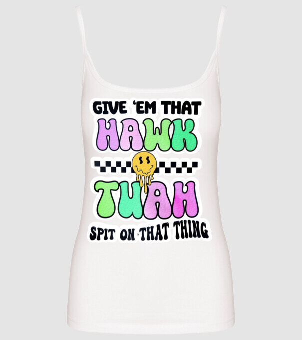 Give 'em that hawk tuah hippie trip model alb pe tricou