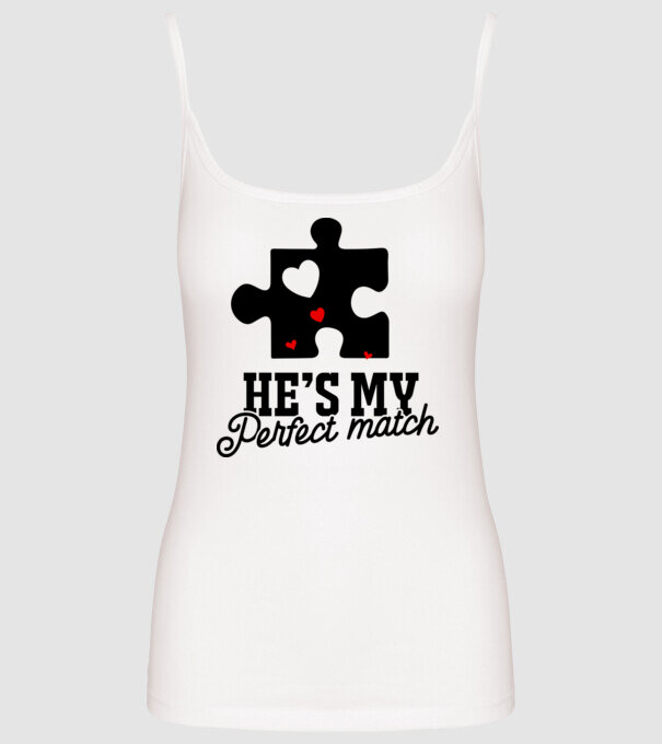 He is my perfect match model alb pe tricou