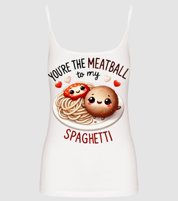Meatball to my Spaghetti model alb pe tricou
