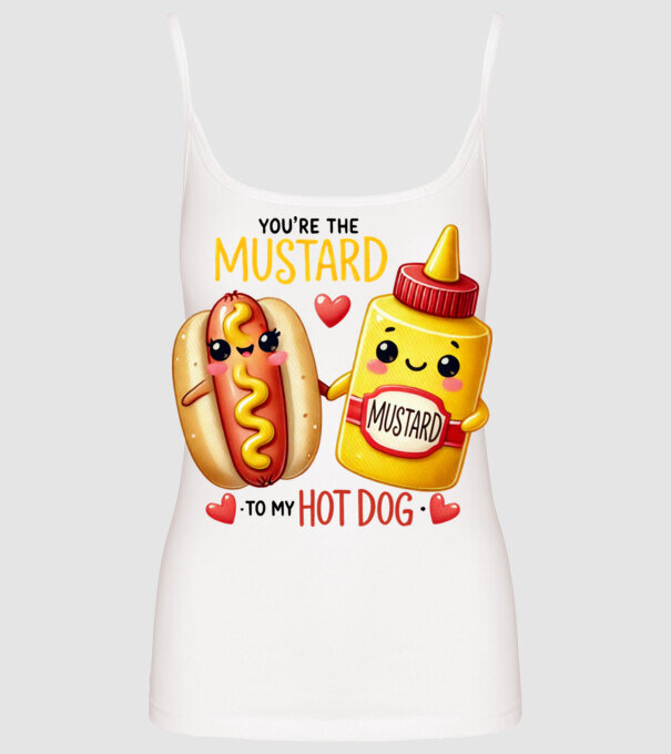 Mustard to my Hot Dog model alb pe tricou