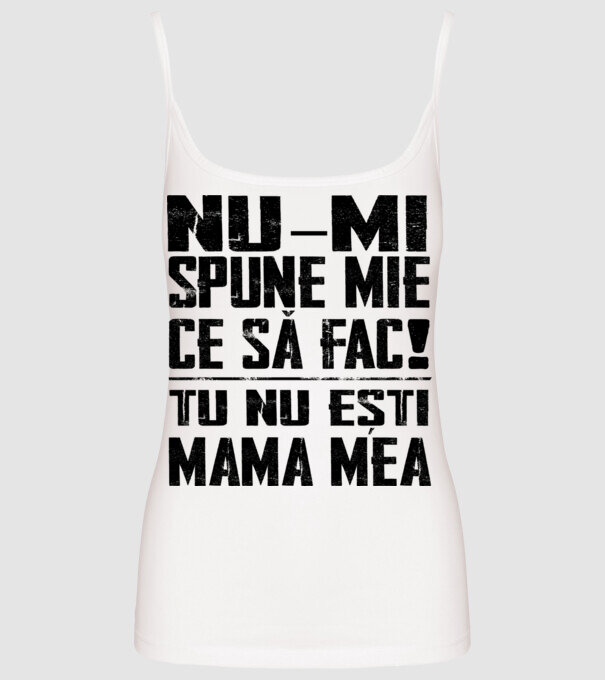 ne-mondd-meg-mit-csinaljak-ANYA-FEKETE-RO model alb pe tricou