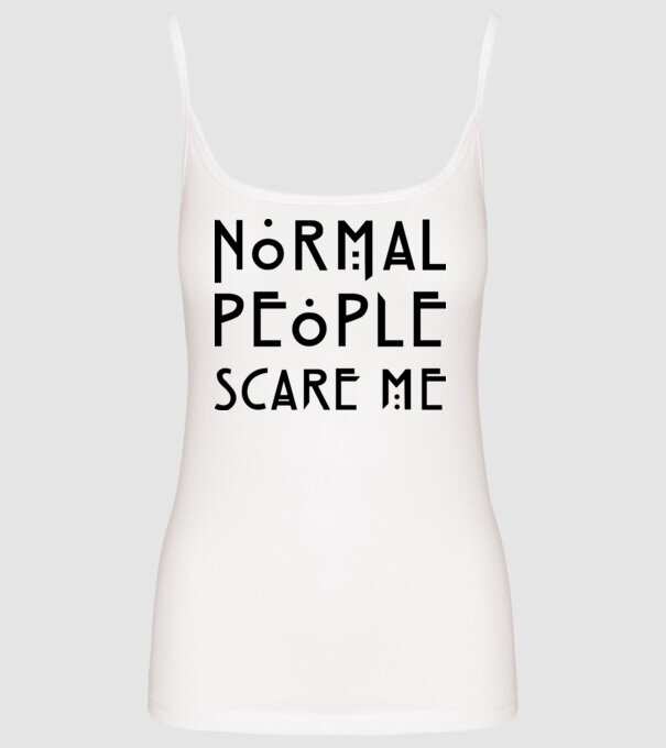 Normal people scare me model alb pe tricou