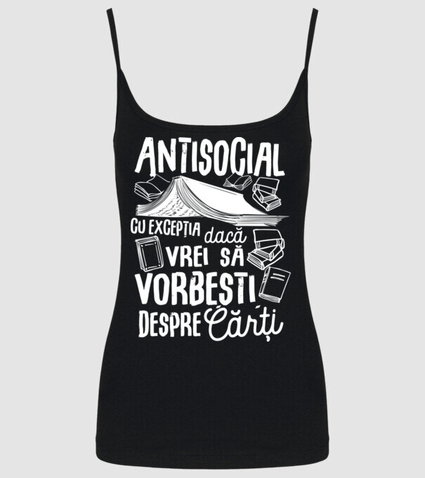 Antisocial, cu excepția dacă vrei să vorbești despre cărți model negru pe tricou