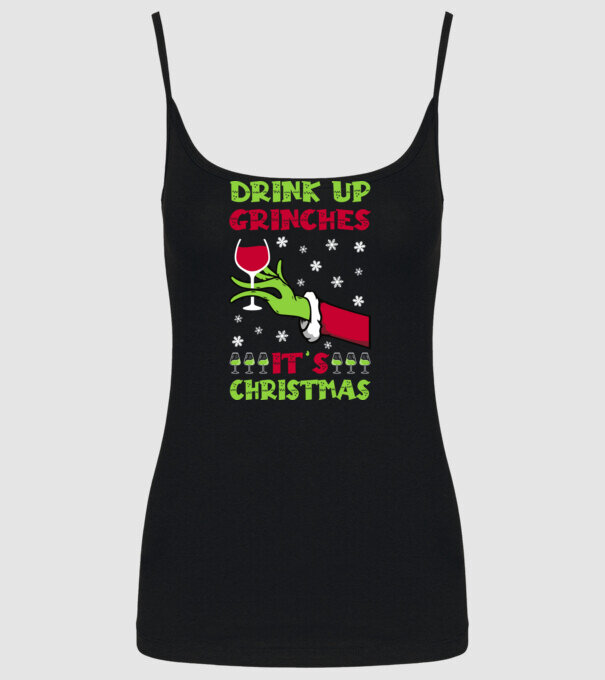 Drink up grinches it's christmas model negru pe tricou