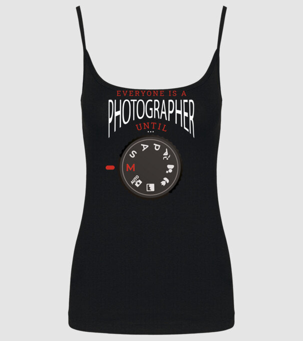 Everyone is a photographer until model negru pe tricou