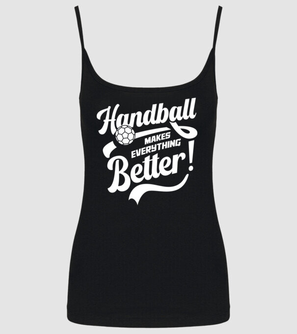 Handball makes everything better model negru pe tricou