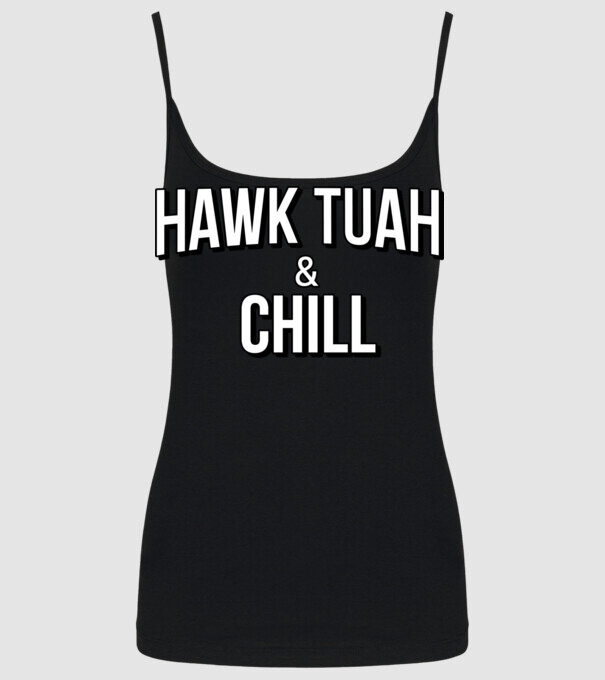 Hawk tuah and chill netflix model negru pe tricou