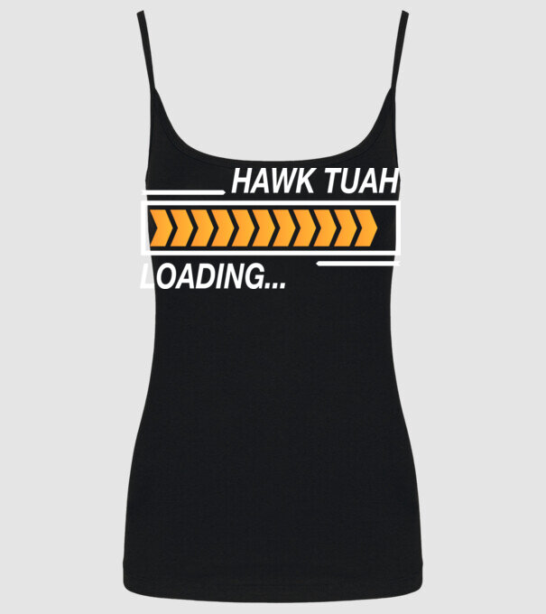 Hawk tuah loading model negru pe tricou