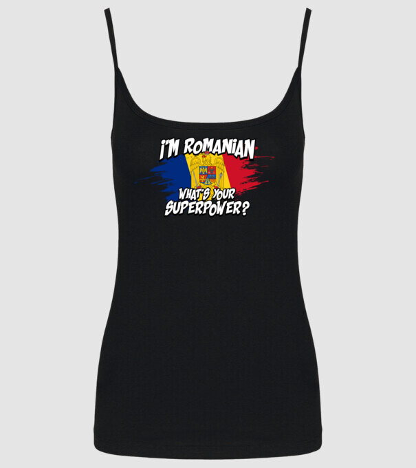 I'm Romanian - What's your superpower model negru pe tricou