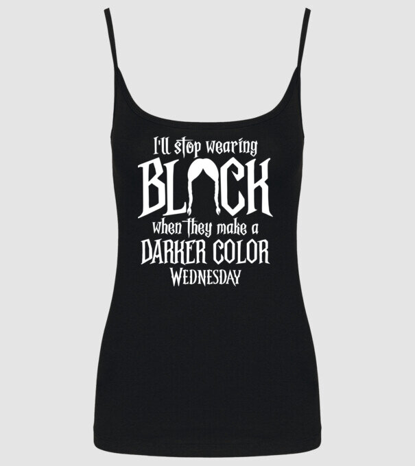 ill stop wearing black model negru pe tricou