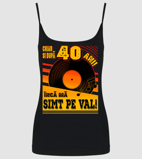 Încă mă simt pe val! 40 model negru pe tricou