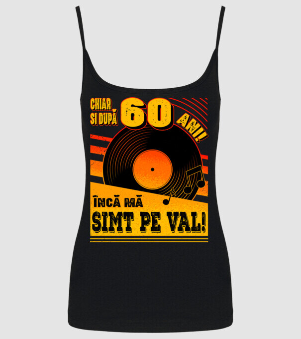 Încă mă simt pe val! 60 model negru pe tricou