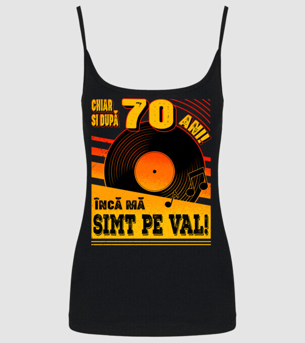 Încă mă simt pe val! 70 model negru pe tricou