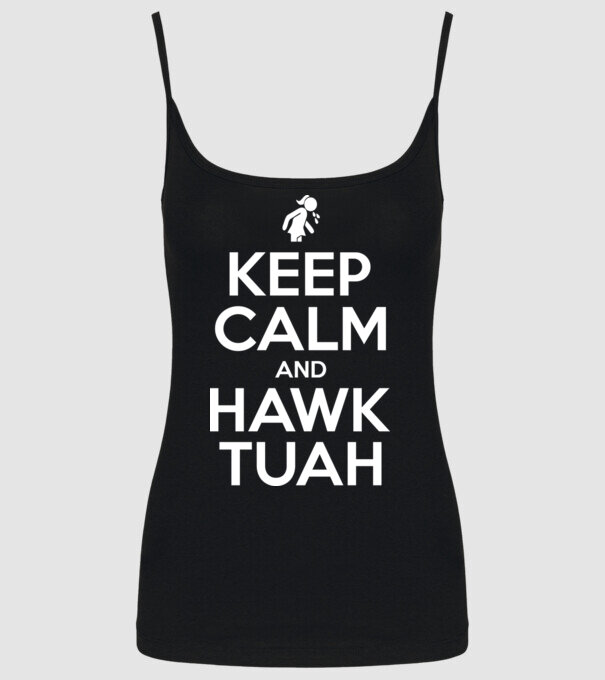 Keep calm and hawk tuah model negru pe tricou