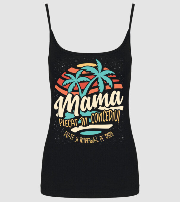 Mama Plecat în concediu model negru pe tricou