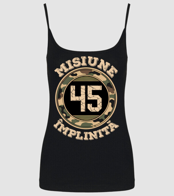 Misiune împlinită 45 model negru pe tricou