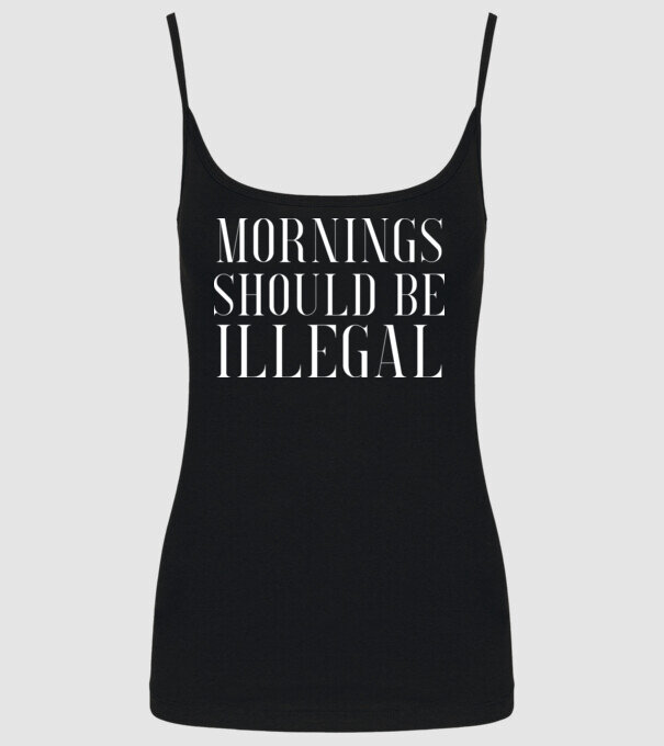Mornings should be illegal model negru pe tricou