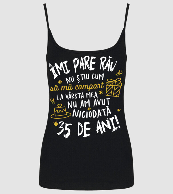 Nu am avut niciodată 35 de ani model negru pe tricou