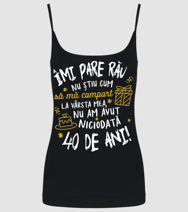 Nu am avut niciodată 40 de ani model negru pe tricou