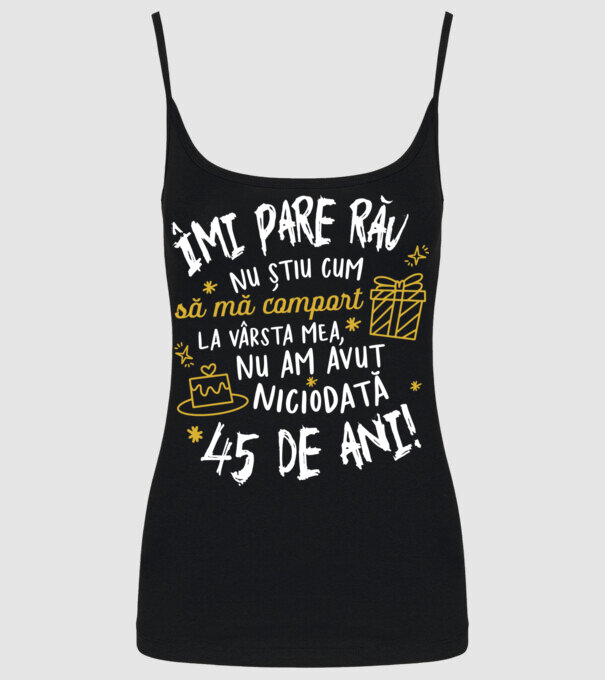 Nu am avut niciodată 45 de ani model negru pe tricou