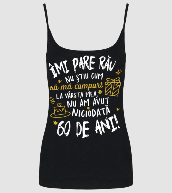 Nu am avut niciodată 60 de ani model negru pe tricou