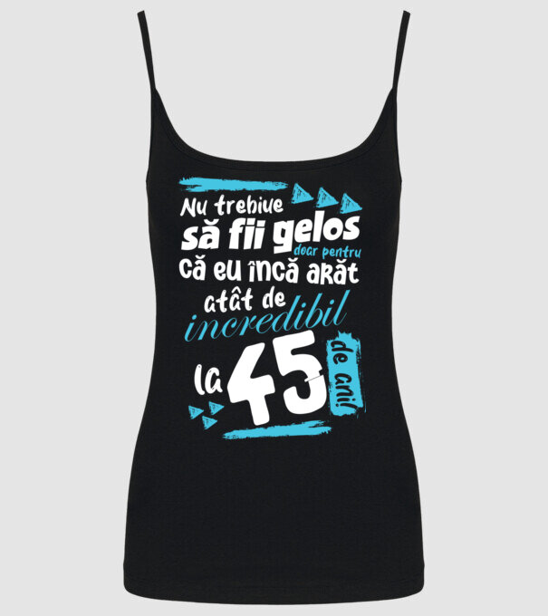 Nu trebuie să fii gelos 45 de ani model negru pe tricou