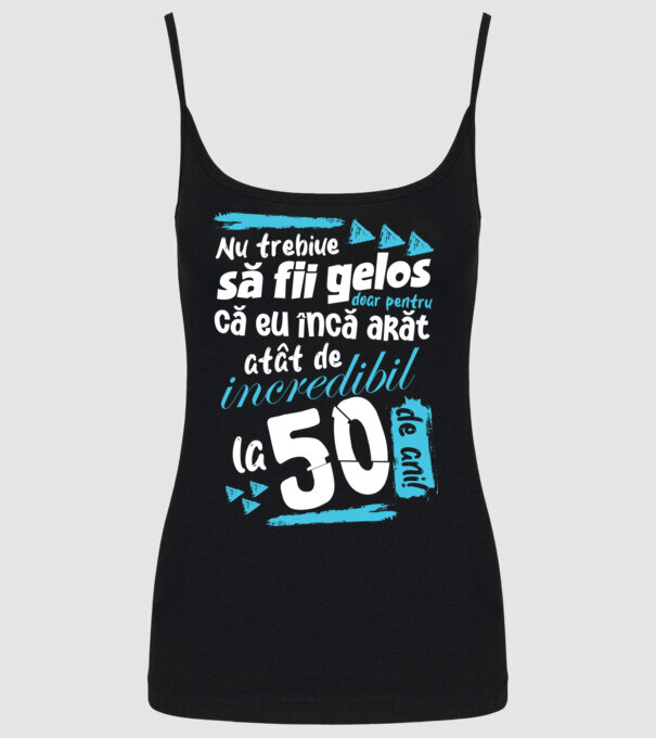 Nu trebuie să fii gelos 50 de ani model negru pe tricou