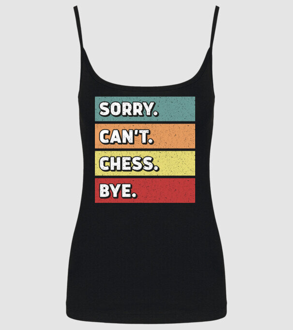Sorry Cant Chess Bye model negru pe tricou