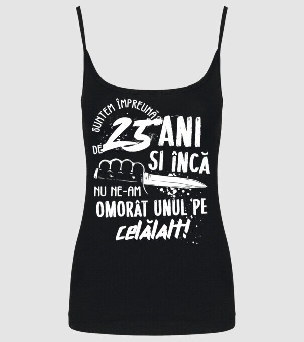 Suntem împreună de 25 ani model negru pe tricou