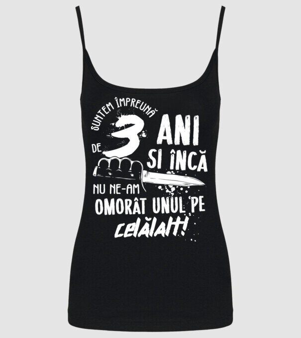 Suntem împreună de 3 ani model negru pe tricou
