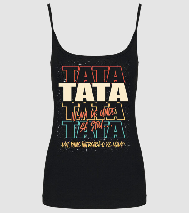 Tata N-am de unde să știu model negru pe tricou