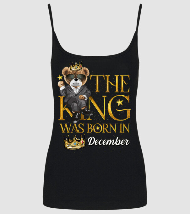 The king was born int DECEMBER model negru pe tricou