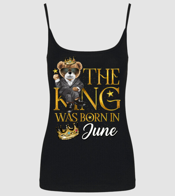 The king was born int JUNE model negru pe tricou
