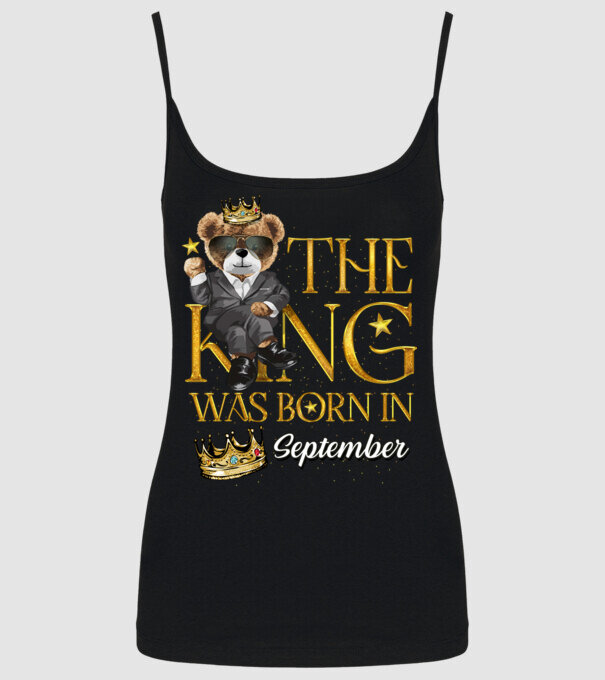 The king was born int SEPTEMBER model negru pe tricou