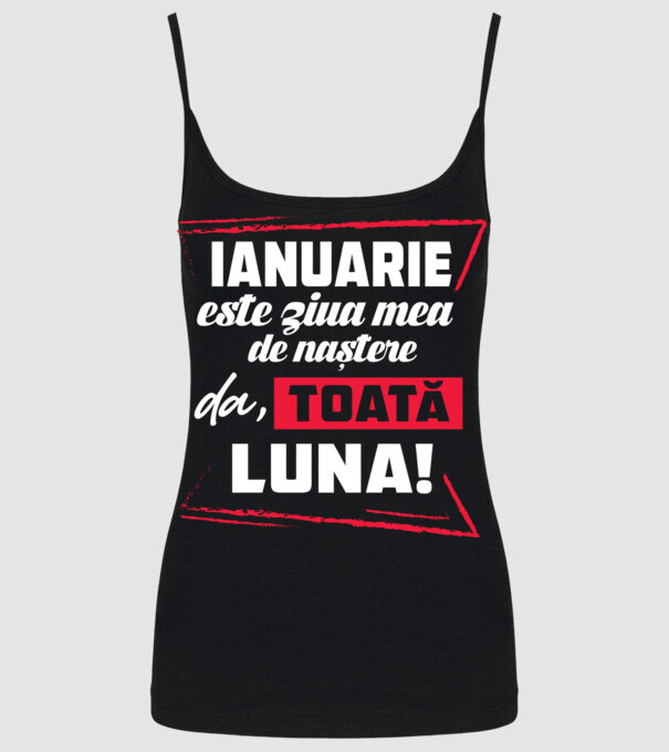 Toată luna IANUARIE model negru pe tricou