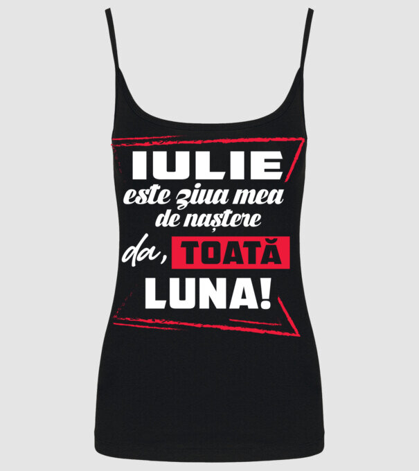 Toată luna IULIE model negru pe tricou
