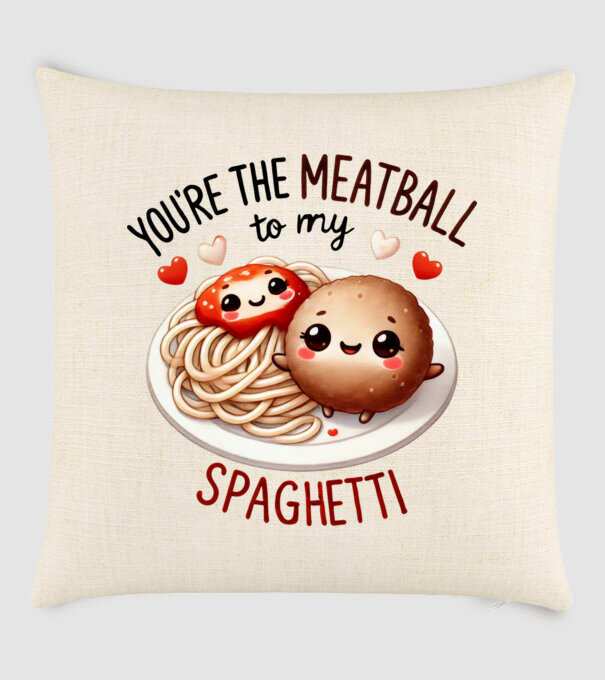 Meatball to my Spaghetti model nisipiu pe tricou