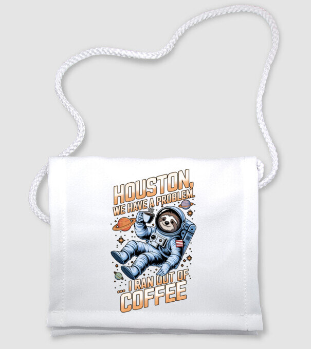 Houston we have a problem coffee model alb pe tricou