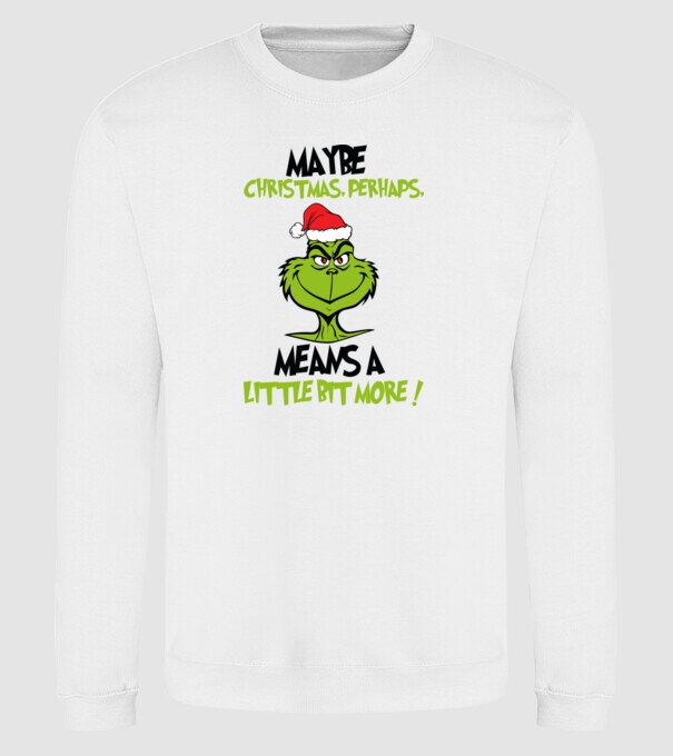 Maybe christmas - Grinch model alb pe tricou
