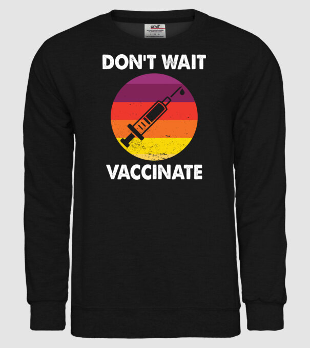 Don't wait Vaccinate model negru pe tricou