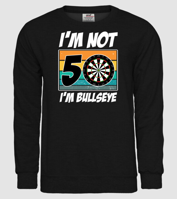 'I''m not 50 I''m bullseye darts birthday' model negru pe tricou