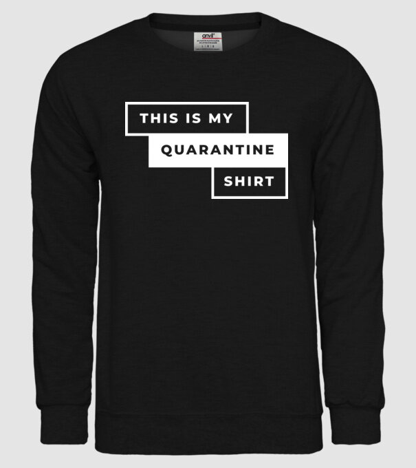 This is my quarantine shirt model negru pe tricou