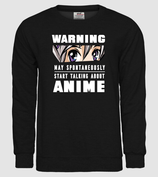 Warning may spontaneously start talking about ANIME model negru pe tricou