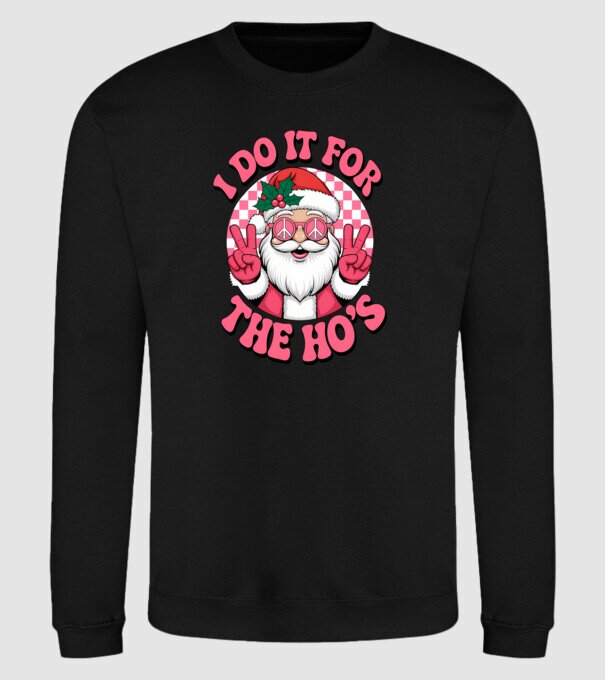 I do it for the HO's Santa model negru pe tricou