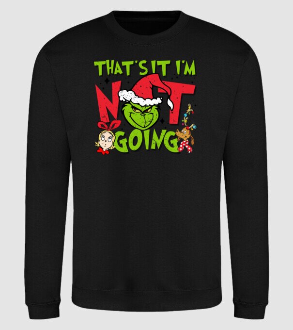 That's it I'm not going - Grinch model negru pe tricou