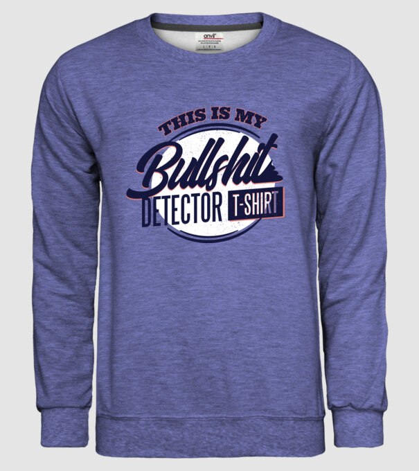 This is my Bullshit Detector T-shirt - tricoul detector de prostii model albastru jeanși pe tricou