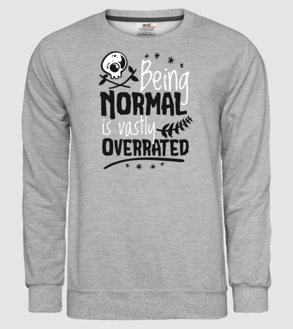 Being Normal is Vastly Overrated model gri pe tricou